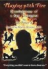 Playing With Fire: Confessions of a Sex Therapist Playing With Fire: Confessions of a Sex Therapist