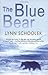 The Blue Bear by Lynn Schooler