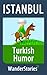 Turkish Humor, Jokes, and Anecdotes - a story told by the best local guide (Istanbul Travel Stories)