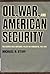 Oil, war, and American secu...