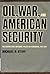 Oil, war, and American security by Michael B. Stoff