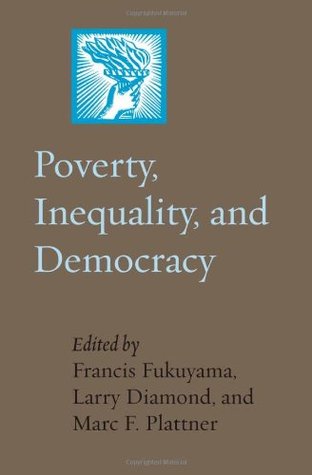 Poverty, Inequality, and Democracy (A Journal of Democracy Book)