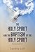The Holy Spirit and the Baptism of the Holy Spirit