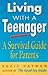 Living with a Teenager: a Survival Guide for Parents