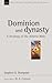 Dominion and Dynasty by Stephen G. Dempster