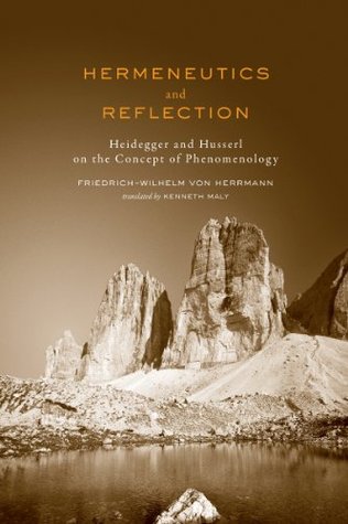 Hermeneutics and Reflection: Heidegger and Husserl on the Concept of Phenomenology (New Studies in Phenomenology and Hermeneutics)