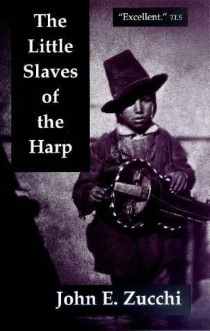 Little Slaves of the Harp: Italian Child Street Musicians in Nineteenth-century France, London, and New York (Paperback)