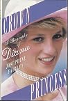 Crown Princess: A Biography of Diana Crown Princess: A Biography of Diana