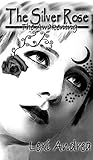The Silver Rose: The Awakening (Silver Rose World Book 1) The Silver Rose: The Awakening (Silver Rose World Book 1)