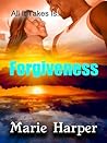 All It Takes Is...Forgiveness