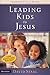 Leading Kids to Jesus: How ...