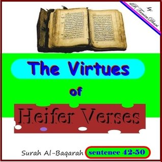 The Virtues Of Heifer Verses . Surah Al-Baqarah Sentense 42-50 (Tafsir Al-Quran (surah Al-Baqarah) Book 6)