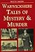 Warwickshire Tales of Mystery and Murder