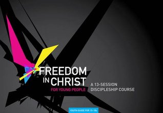 Freedom in Christ: Age 15-18 workbook (Freedom in Christ Course)