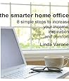 The Smarter Home Office: 8 simple steps to increase your income, inspiration and comfort