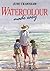 Watercolour Made Easy: Practical Projects to Increase Your Confidence