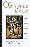 The OptiMystic's Handbook: Using Mystical Wisdom to Discover Hope, Happiness, and the Wonder of Spiritual living The OptiMystic's Handbook: Using Mystical Wisdom to Discover Hope, Happiness, and the Wonder of Spiritual living