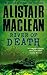 River of Death by Alistair MacLean