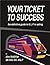 Your Ticket to Success by Alex McMillan
