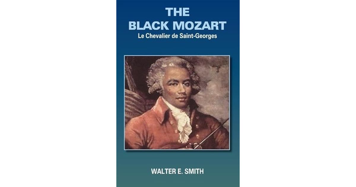 THE BLACK MOZART Le Chevalier de by Walter E. Smith