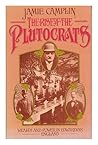 The Rise of the Plutocrats: Wealth and Power in Edwardian England