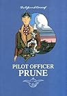 The Life and Times of Pilot Officer Prune: The Official Story of Tee Emm