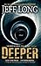 Deeper by Jeff Long Deeper by Jeff Long