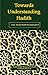 Towards Understanding Hadith
