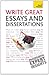 Write Great Essays and Diss...