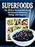 Superfoods Diet:The 11 Best Nutrietn Rich Foods for Increased Immunity, Energy and Longevity
