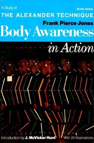 Body Awareness in Action: A Study of the Alexander Technique (Paperback)