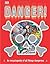 Danger!