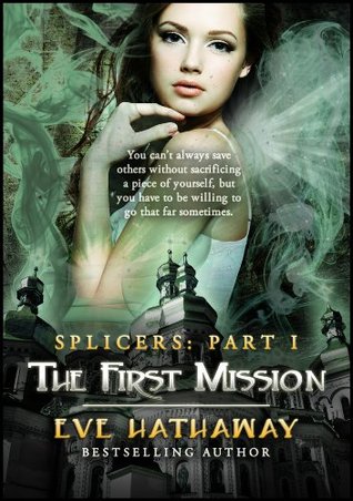 The First Mission (Splicers #1)