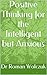 Positive Thinking for the Intelligent but Anxious
