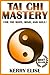 Tai Chi Mastery for the Body, Mind, and Soul!