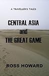 A Traveller's Tales - Central Asia & The Great Game
