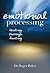 Emotional Processing: Healing through Feeling
