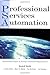 Professional Services Automation: Optimizing Project & Service Oriented Organizations
