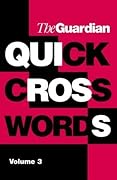 The Guardian Quick Crosswords: v. 3: Including 25 Quiptic Crosswords