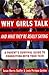 Why Girls Talk--and What Th...