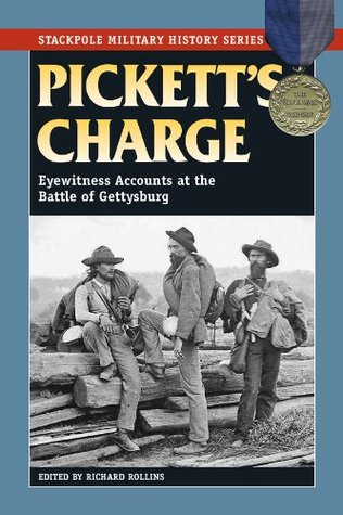 Pickett's Charge: Eyewitness Accounts at the Battle of Gettysburg (Stackpole Military History Series)