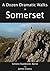 Dozen Dramatic Walks In Somerset