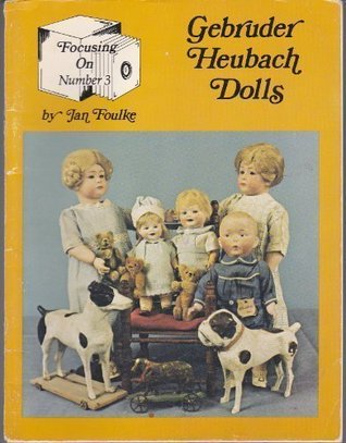 Gebrüder Heubach dolls: The art of Gebrüder Heubach : dolls and figurines (Focusing on)