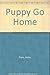 Puppy Go Home