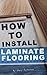 How To Install Laminate Flooring