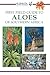 Sasol First Field Guide to Aloes of Southern Africa