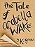 The Tale of Arabella Wake