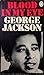 Blood in My Eye by George Jackson