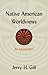 Native American Worldviews: An Introduction