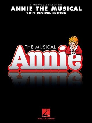 Annie the Musical: 2012 Revival Edition (Paperback)